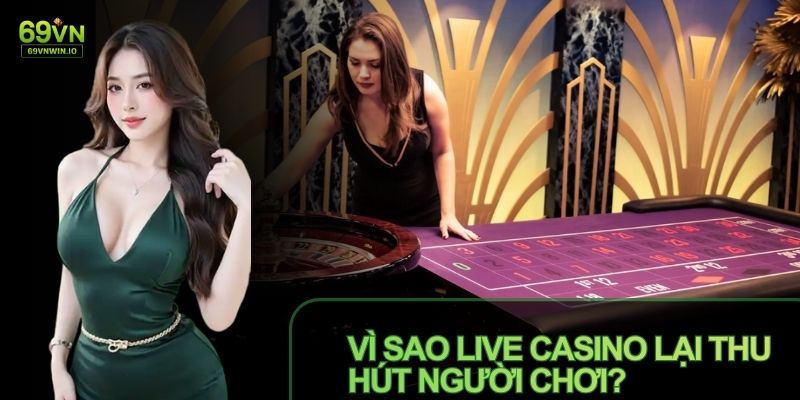 Live casino mở ra chuẩn giải trí sòng bài trực tuyến