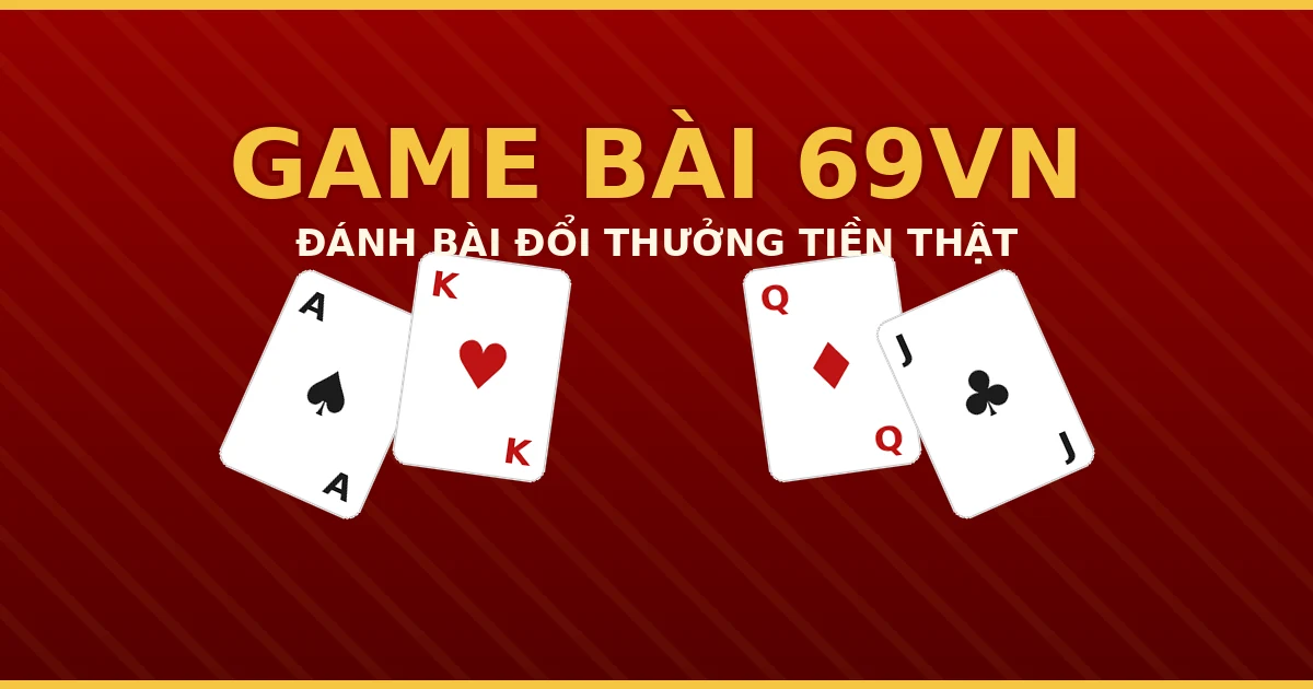 Sảnh game bài 69VN đổi thưởng